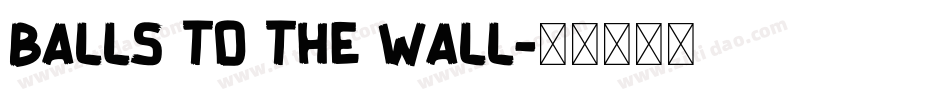 Balls to the Wall字体转换